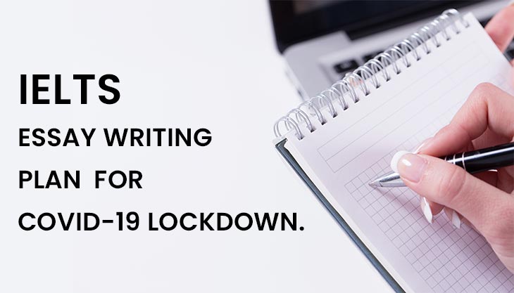Ielts Essay Writing Plan For Covid Lockdown